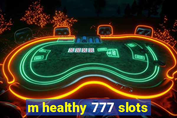 m healthy 777 slots